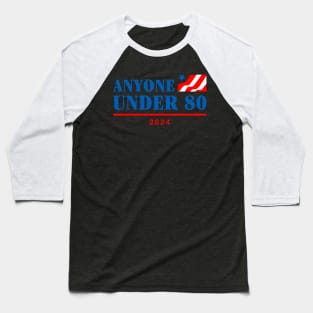 Anyone Under 80 2024 Baseball T-Shirt